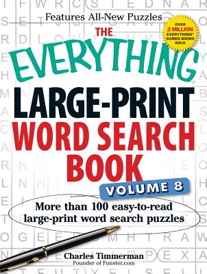The Everything Large-Print Word Search Book Volume 8: More Than 100 Easy-to-Read Large-Print Word Search Puzzles (Everything® Series) Cover Image
