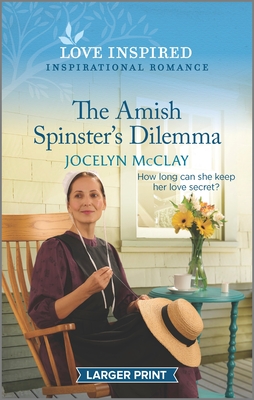 The Amish Spinster's Dilemma: An Uplifting Inspirational Romance Cover Image
