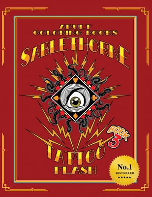 Sablethorne Tattoo Flash: Adult Coloring Book Modern Tattoo Art (Book 3): Adult Coloring Book Modern Tattoo Art By Sablethorne Cover Image