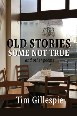 Cover for Old Stories, Some Not True and other poems