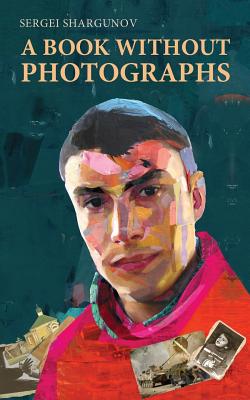A Book Without Photographs By Sergei Shargunov, Simon Patterson (Translator) Cover Image