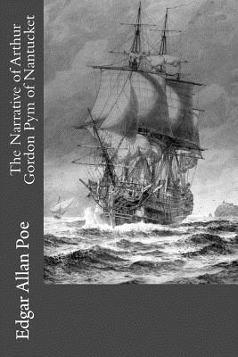 The Narrative of Arthur Gordon Pym of Nantucket
