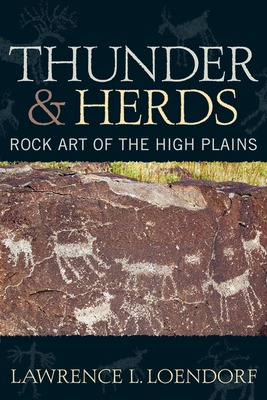 THUNDER AND HERDS: ROCK ART OF THE HIGH PLAINS Cover Image