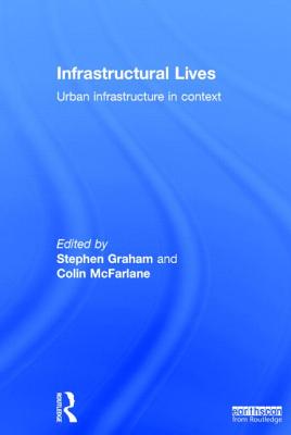 Infrastructural Lives: Urban Infrastructure in Context