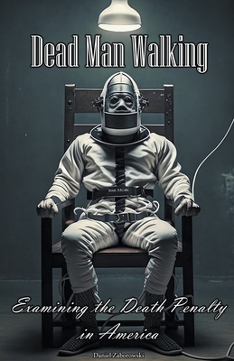 Dead Man Walking: Examining the Death Penalty in America Cover Image