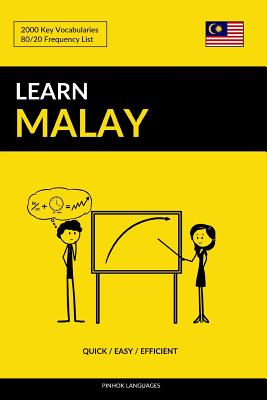 Learn Malay - Quick / Easy / Efficient: 2000 Key Vocabularies