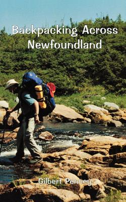 Backpacking Across Newfoundland By Gilbert Penney Cover Image