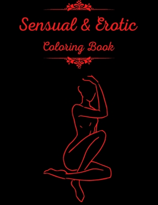 Sensual & Erotic Coloring Book: Sexy Hot Naked and Funny Gift for Adult and  for Men (Paperback) | Buttonwood Books and Toys