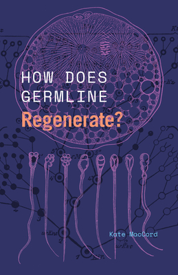 How Does Germline Regenerate? (Convening Science: Discovery at the Marine Biological Laboratory)