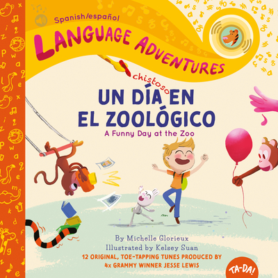 Ta-Da! Un Día Chistoso En El Zoológico (a Funny Day at the Zoo, Spanish/Español Language Edition) By Michelle Glorieux, Suan (Illustrator), Jesse Lewis (Other) Cover Image
