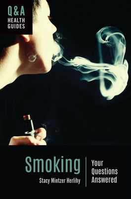 Smoking: Your Questions Answered (Q&A Health Guides) Cover Image