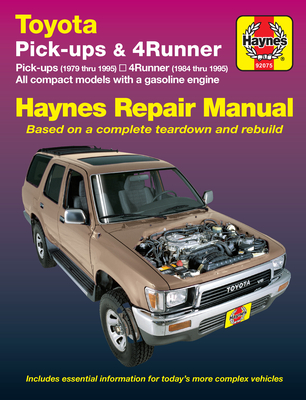 Toyota Pick-ups 1979 thru 1995, 4Runner 1984 thru 1995 & SR5 Pick-up 1979 thru 1995 Haynes Repair Manual (Haynes Manuals) By John Haynes Cover Image