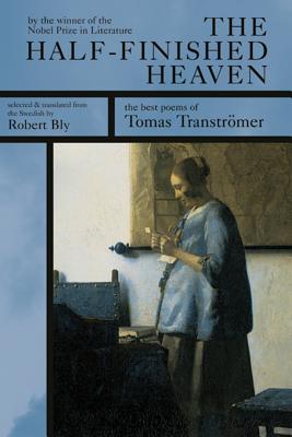 The Half-Finished Heaven: The Best Poems of Tomas Transtromer