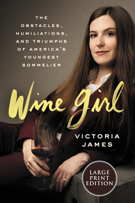 Wine Girl: The Trials and Triumphs of America's Youngest Sommelier Cover Image