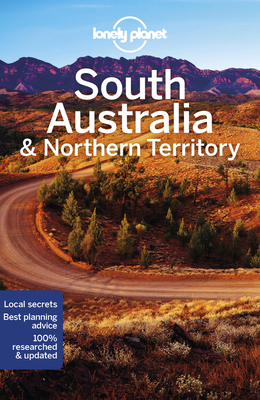 Lonely Planet South Australia & Northern Territory 8 (Travel Guide) By Anthony Ham, Charles Rawlings-Way Cover Image