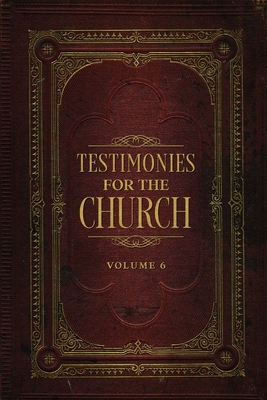 Testimonies for the Church Volume 6 By Ellen G. White Cover Image