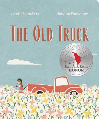 The Old Truck By Jerome Pumphrey, Jarrett Pumphrey Cover Image