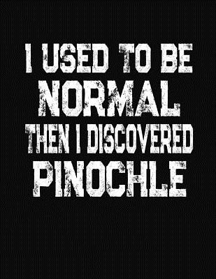 I Used To Be Normal Then I Discoverd Pinochle: College Ruled Composition Notebook Cover Image