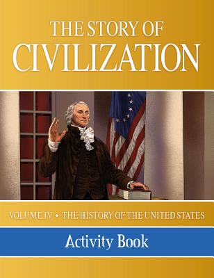 The Story of Civilization: Vol. 4 - The History of the United States One Nation Under God Activity Book By Phillip Campbell Cover Image