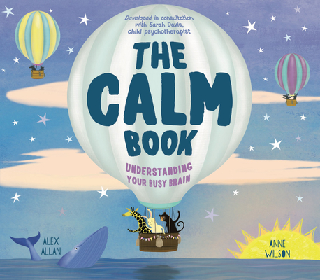 The Calm Book: Finding Your Quiet Place and Understanding Your Emotions Cover Image