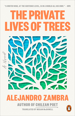 The Private Lives of Trees: A Novel By Alejandro Zambra, Megan McDowell (Translated by) Cover Image
