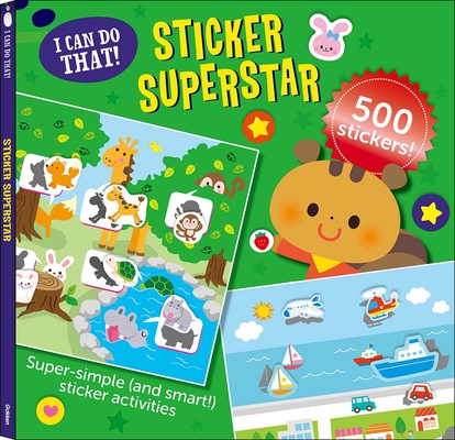 I Can Do That! Sticker Superstar: An At-home Play-to-Learn Sticker Workbook with 500 Stickers! (I CAN DO THAT! STICKER BOOK #2) By Gakken early childhood experts Cover Image