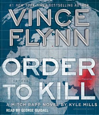 Order to Kill: A Novel (A Mitch Rapp Novel #13) Cover Image