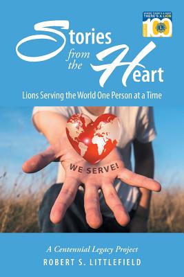 Stories from the Heart: Lions Serving the World One Person at a Time: A Centennial Legacy Project Cover Image