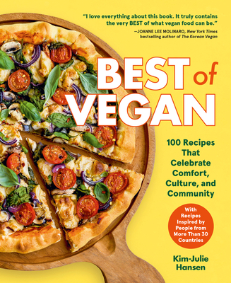 Best of Vegan: 100 Recipes That Celebrate Comfort, Culture, and Community By Kim-Julie Hansen Cover Image