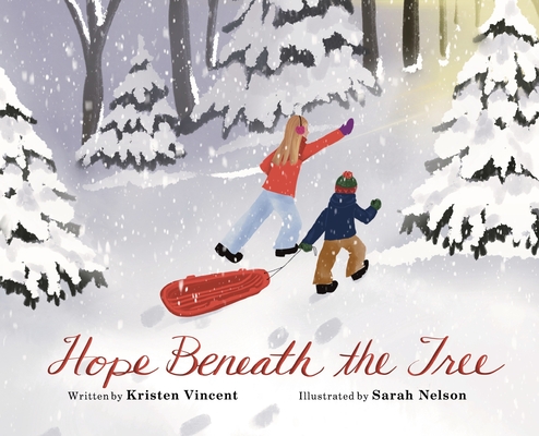 Hope Beneath the Tree By Kristen Vincent, Sarah Nelson (Illustrator) Cover Image