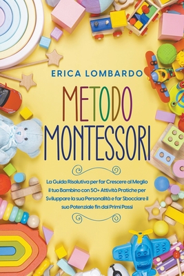 Metodo Montessori: La Guida Risolutiva per far Crescere al Meglio