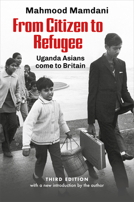 From Citizen to Refugee: Uganda Asians come to Britain Cover Image