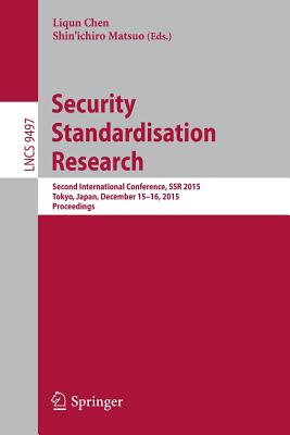 Security Standardisation Research: Second International Conference, Ssr 2015, Tokyo, Japan, December 15-16, 2015, Proceedings