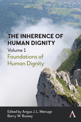 The Inherence of Human Dignity: Foundations of Human Dignity, Volume 1 Cover Image