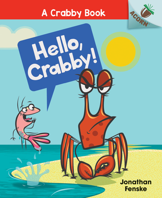 Hello, Crabby!: An Acorn Book (A Crabby Book #1) (Library Edition) Cover Image