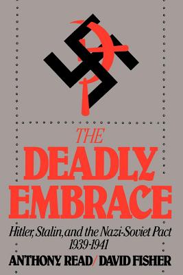 The Deadly Embrace: Hitler, Stalin and the Nazi-Soviet Pact, 1939-1941 Cover Image