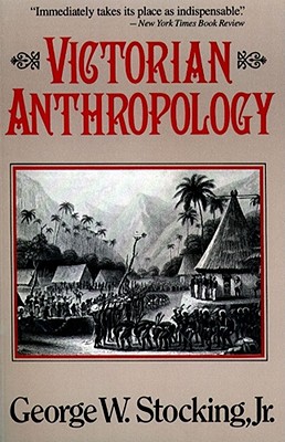 Victorian Anthropology By George Stocking Cover Image