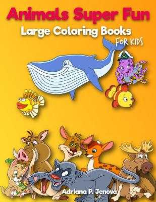 Animals Super Fun: Large coloring books for kids: Toddler Coloring Book,  Kids Coloring Book Ages 2-4, 4-8, Boys, Girls, Fun Early Learnin  (Paperback) | Barrett Bookstore