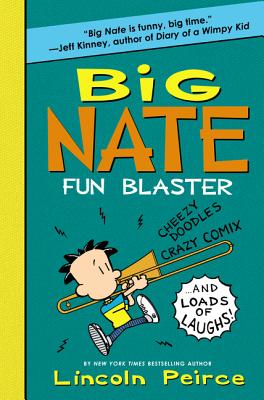 Big Nate: Fun Blaster: Cheezy Doodles, Crazy Comix, and Loads of Laughs! (Big Nate Activity Book #2) By Lincoln Peirce, Lincoln Peirce (Illustrator) Cover Image