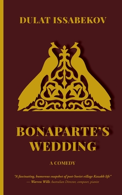 Bonaparte's Wedding By Dulat Dulat Issabekov, Jonathan Campion (Transcribed by) Cover Image