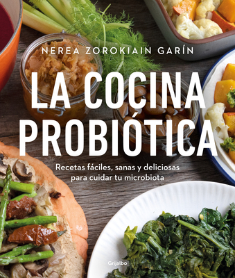 La cocina probiótica / The Probiotic Kitchen By Nerea Zorokiain Cover Image