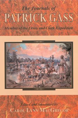 Journals of Patrick Gass (Lewis & Clark Expedition) By Carol Lynn MacGregor (Editor) Cover Image