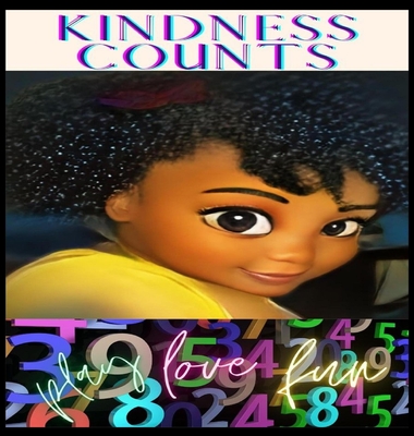 Kindness Counts By Ka'liäa A. Baynard, Anelda L. Attaway (Editor), Ka'liäa A. Baynard (Illustrator) Cover Image
