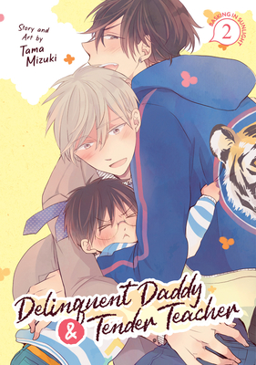 Delinquent Daddy and Tender Teacher Vol. 2: Basking in Sunlight By Tama Mizuki Cover Image
