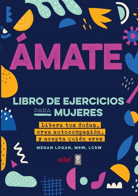 Amarte a Ti Misma. Libro de Ejercicios By Megan Logan Cover Image