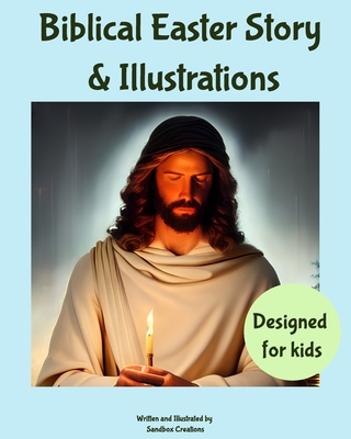 Biblical Easter Story & Illustrations: A simplified biblical story of Easter designed for children Cover Image