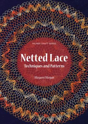 Netted Lace: Techniques and Patterns (Milner Craft) Cover Image