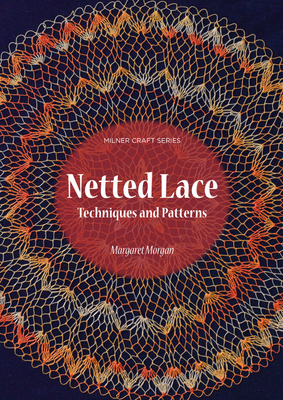 Netted Lace: Techniques and Patterns (Milner Craft) Cover Image