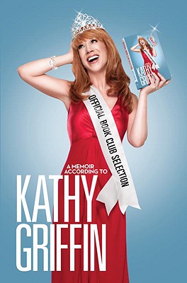 Official Book Club Selection: A Memoir According to Kathy Griffin Cover Image