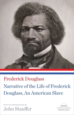 Narrative of the Life of Frederick Douglass, An American Slave: A Library of America Paperback Classic Cover Image